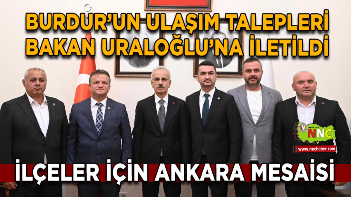 Bucak ve Karamanlı’nın ulaşım ihtiyaçları Bakanlıkta görüşüldü