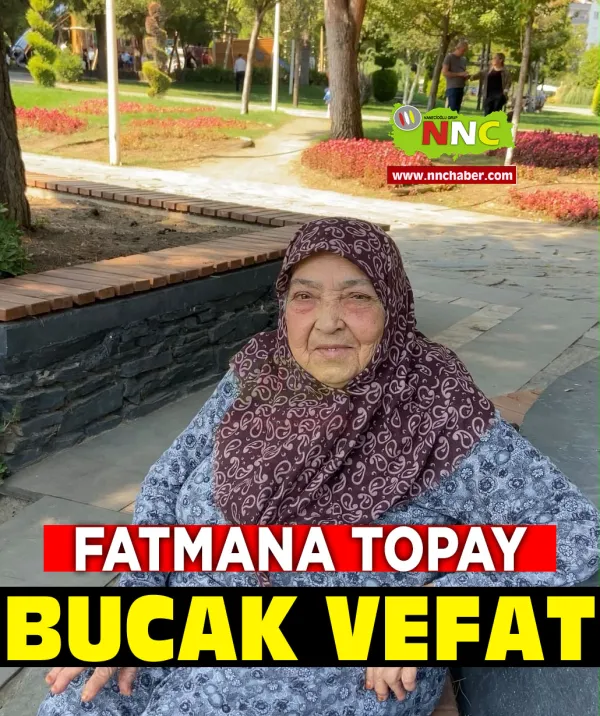 Bucak Vefat Fatmana Topay