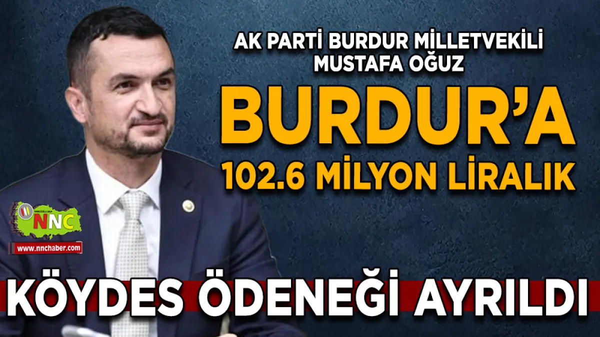 Burdur’a 102.6 Milyon Liralık KÖYDES Ödeneği Ayrıldı