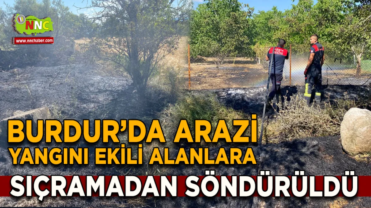 Burdur’da Arazi Yangını Ekili Alanlara Sıçramadan Söndürüldü
