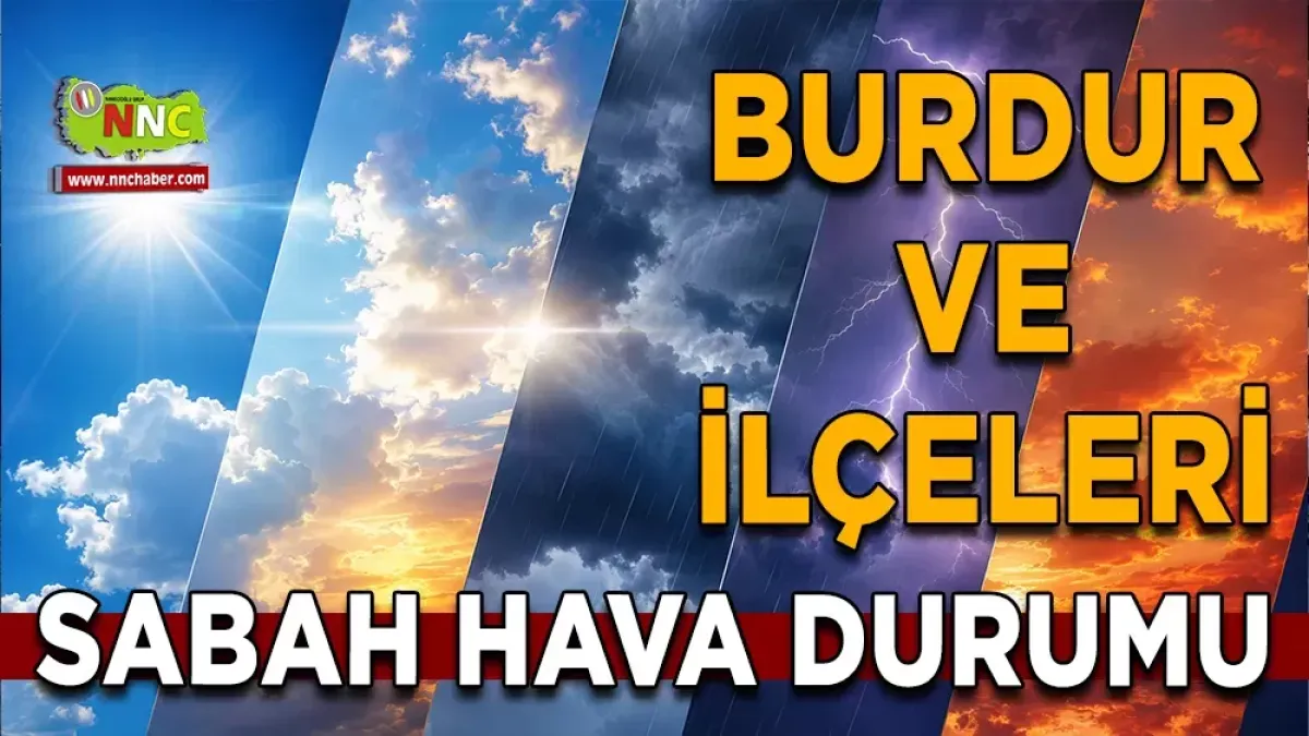 Burdur’da bugün hava nasıl olacak? İşte ilçe ilçe tahminler