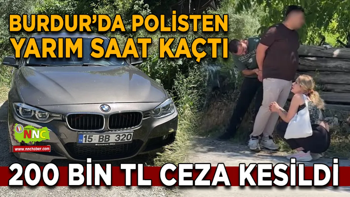 Burdur’da dur ihtarına uymayan sürücüye 200 bin lira ceza uygulandı