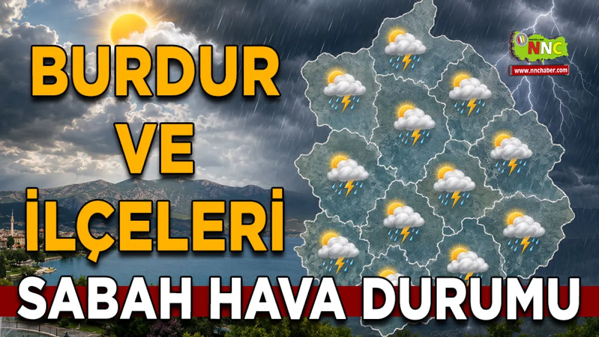 Burdur’da hava sertleşiyor! Kuvvetli sağanak ve gök gürültüsü bekleniyor