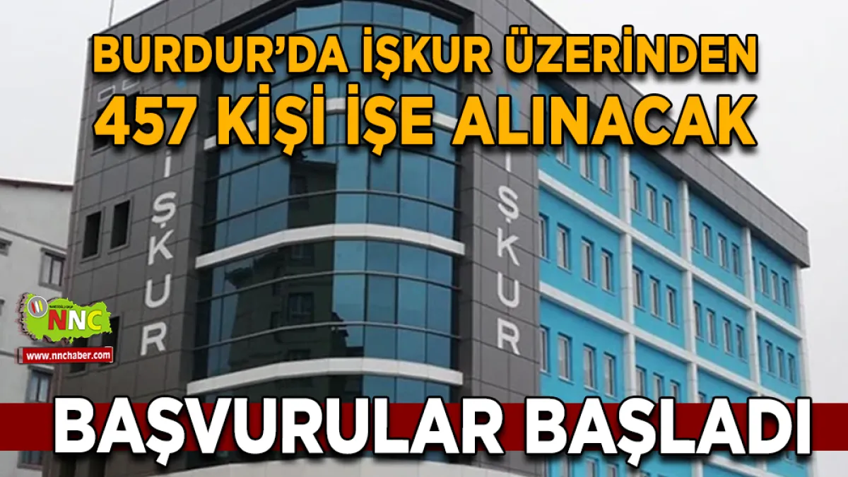 Burdur’da İŞKUR üzerinden 457 kişi işe alınacak