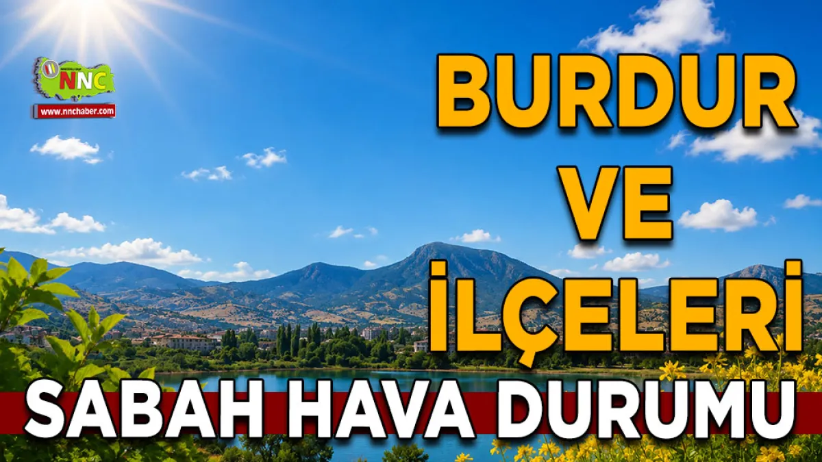 Burdur'da kavurucu sıcaklar devam ediyor! 30 Haziran hava durumu açıklandı