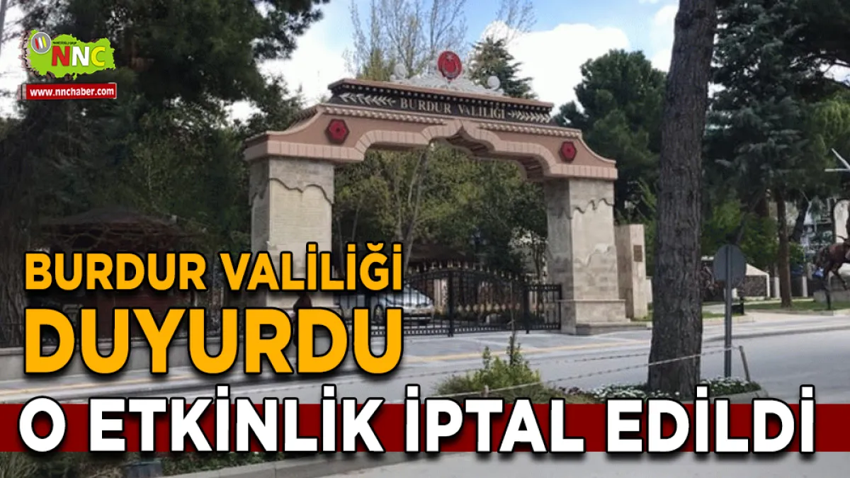 Burdur'daki o etkinlik iptal edildi! Burdur Valiliği duyurdu