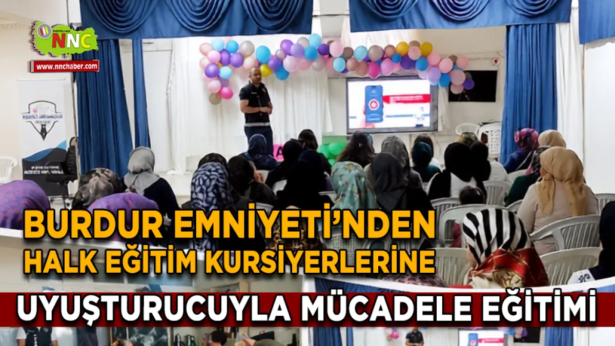Burdur Emniyeti’nden Halk Eğitim kursiyerlerine uyuşturucuyla mücadele eğitimi
