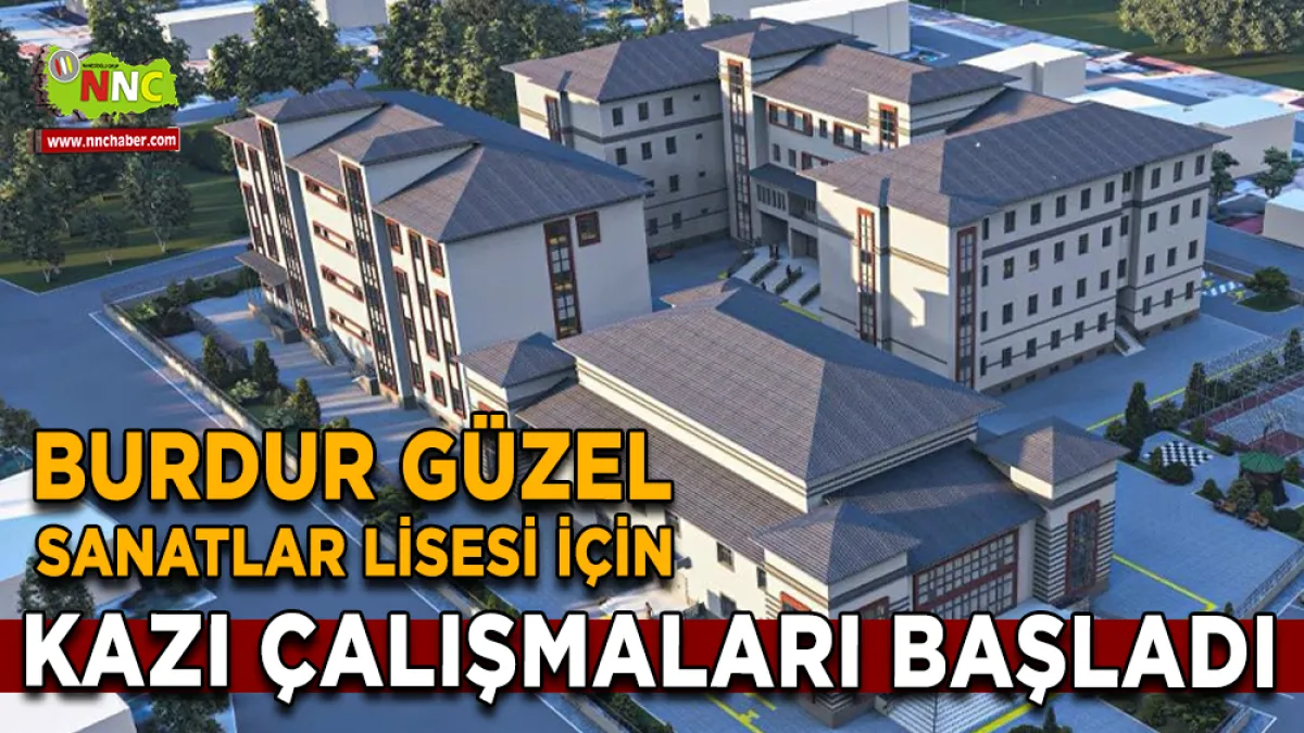 Burdur Güzel Sanatlar Lisesi için kazı çalışmaları başladı