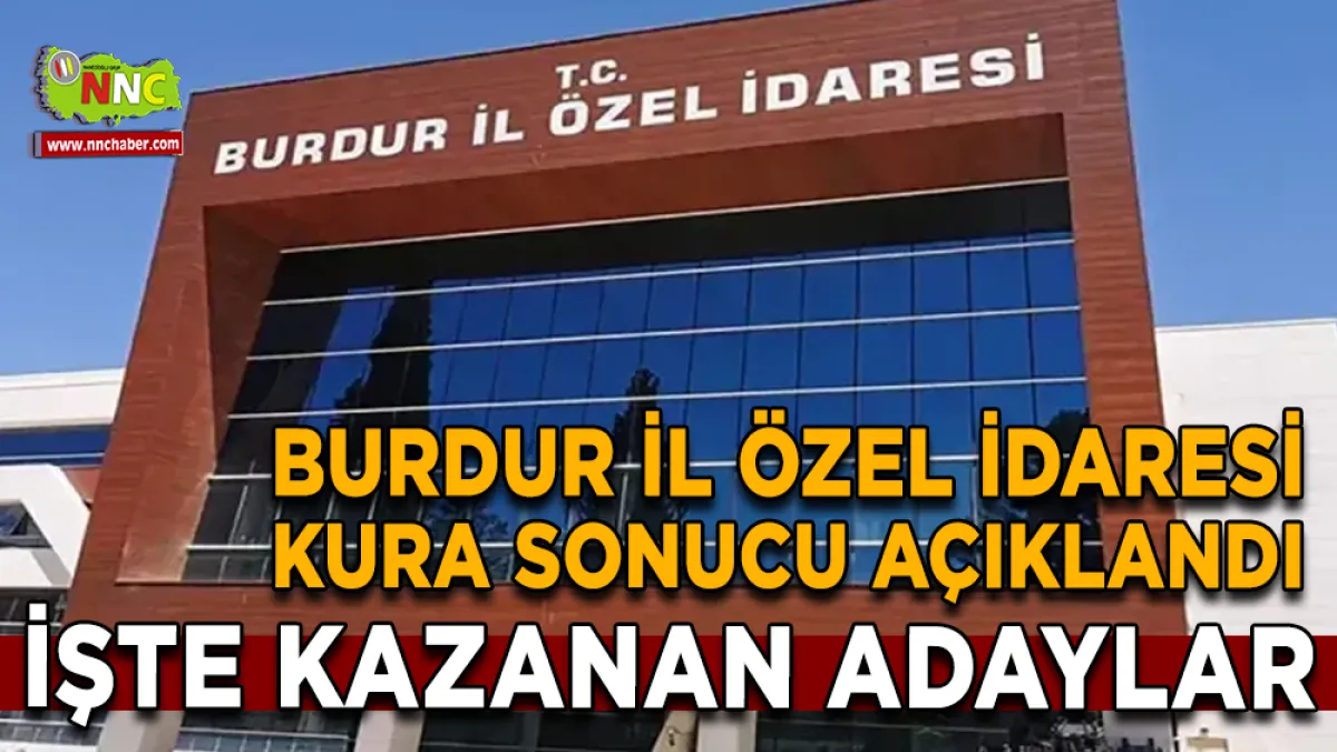 Burdur İl Özel İdaresi işçi alımında isimler belli oldu