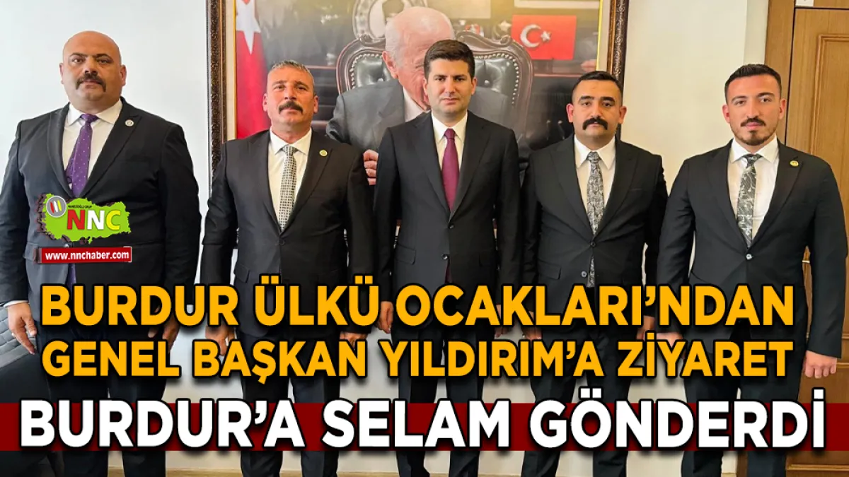 Burdur Ülkü Ocakları, Genel Başkan Ahmet Yiğit Yıldırım’ı ziyaret etti