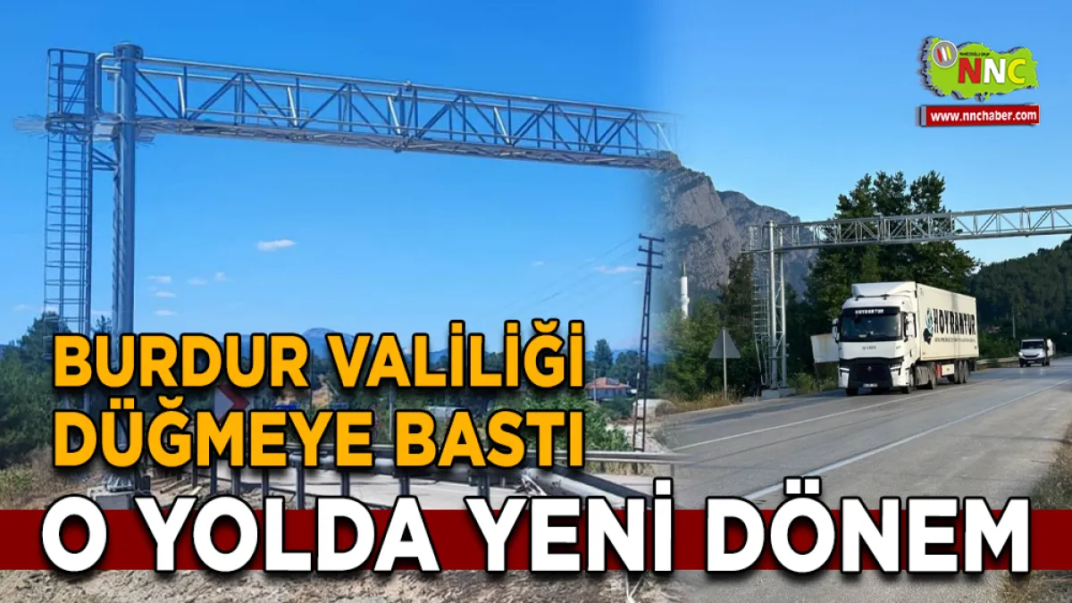 Burdur Valiliği düğmeye bastı: O yolda yeni dönem