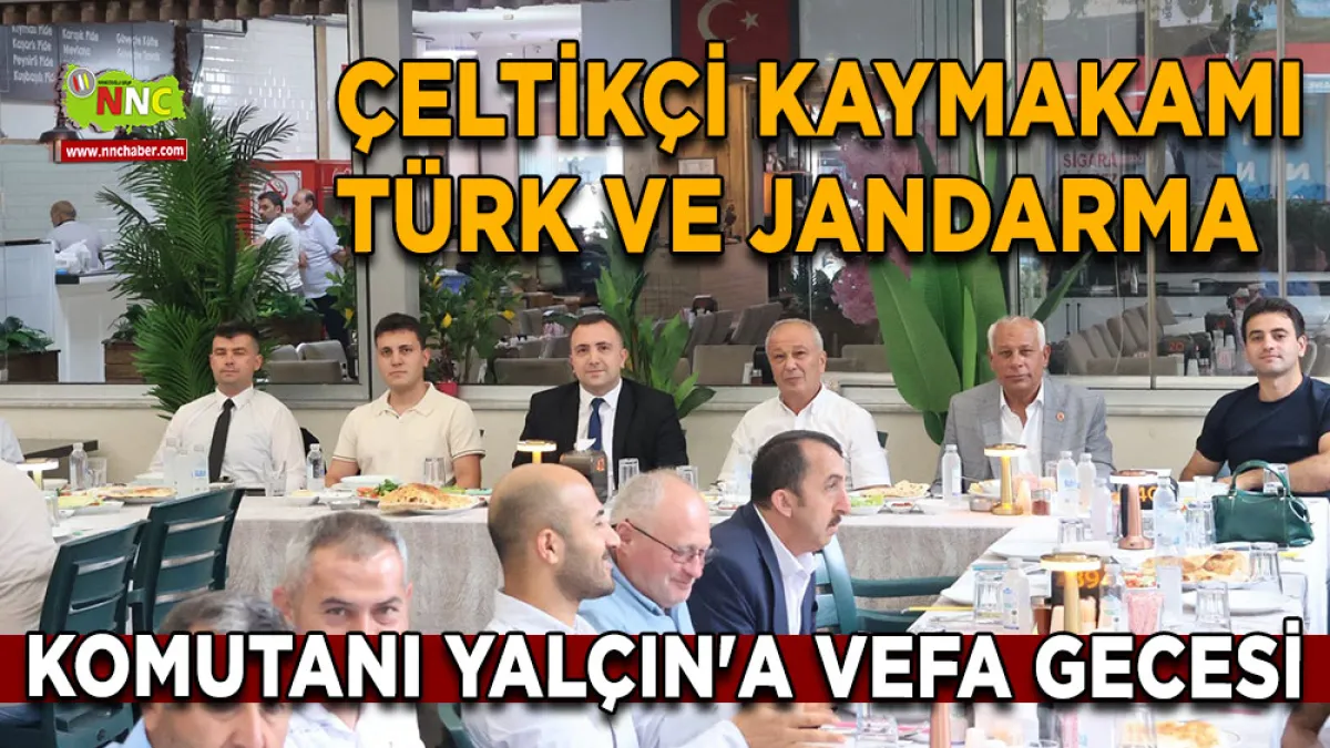 Çeltikçi Kaymakamı Türk ve Jandarma Komutanı Yalçın'a vefa gecesi