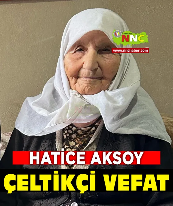 Çeltikçi Vefat Hatice Aksoy