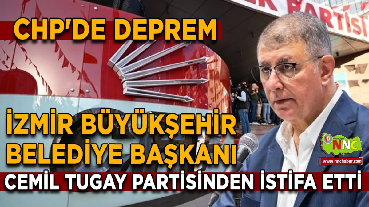 CHP’de istifa depremi: Cemil Tugay kararını açıkladı