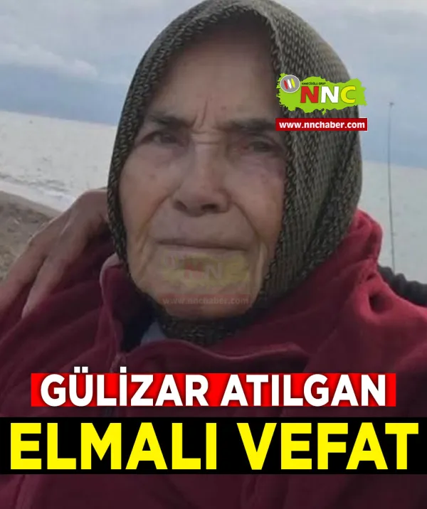 Elmalı Vefat Gülizar Atılgan