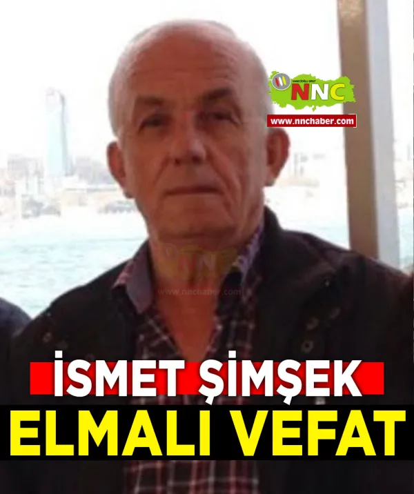 Elmalı Vefat İsmet Şimşek 