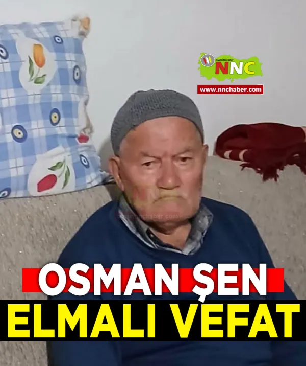 Elmalı Vefat Osman Şen