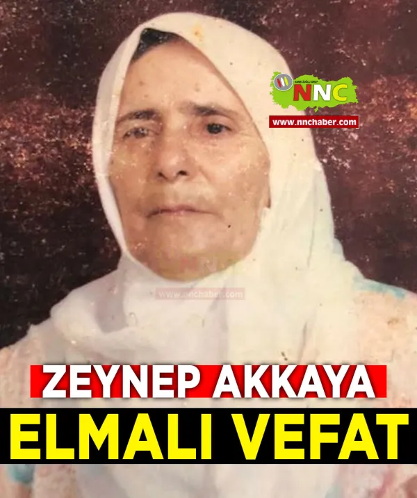 Elmalı Vefat Zeynep Akkaya