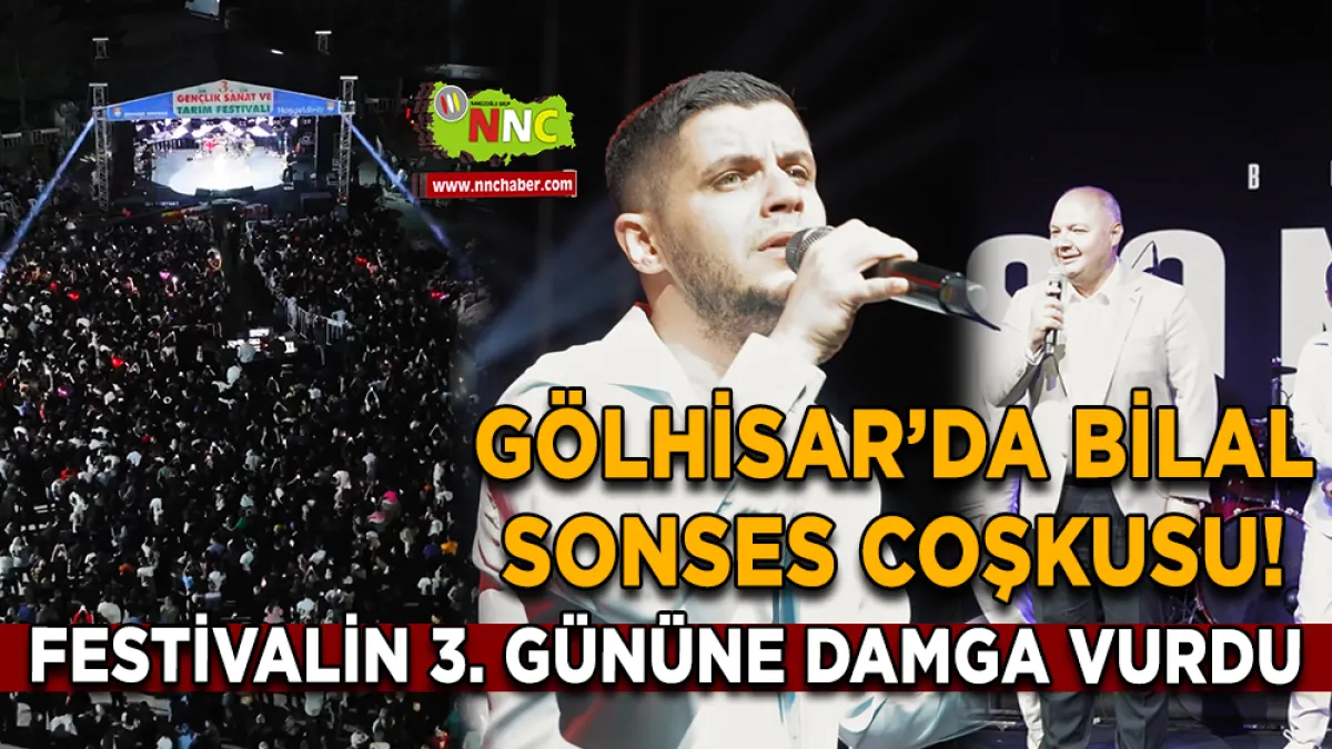 Gölhisar’da Bilal Sonses coşkusu! Festivalin 3. gününe damga vurdu