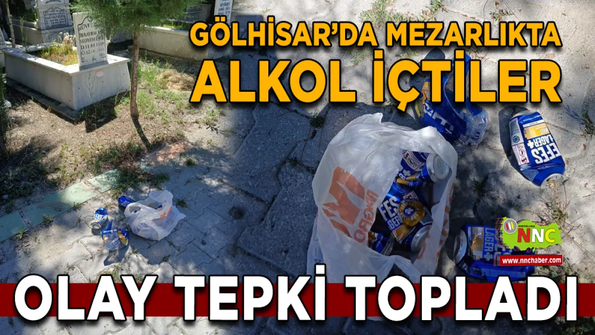 Gölhisar’da mezarlıkta alkol içtiler