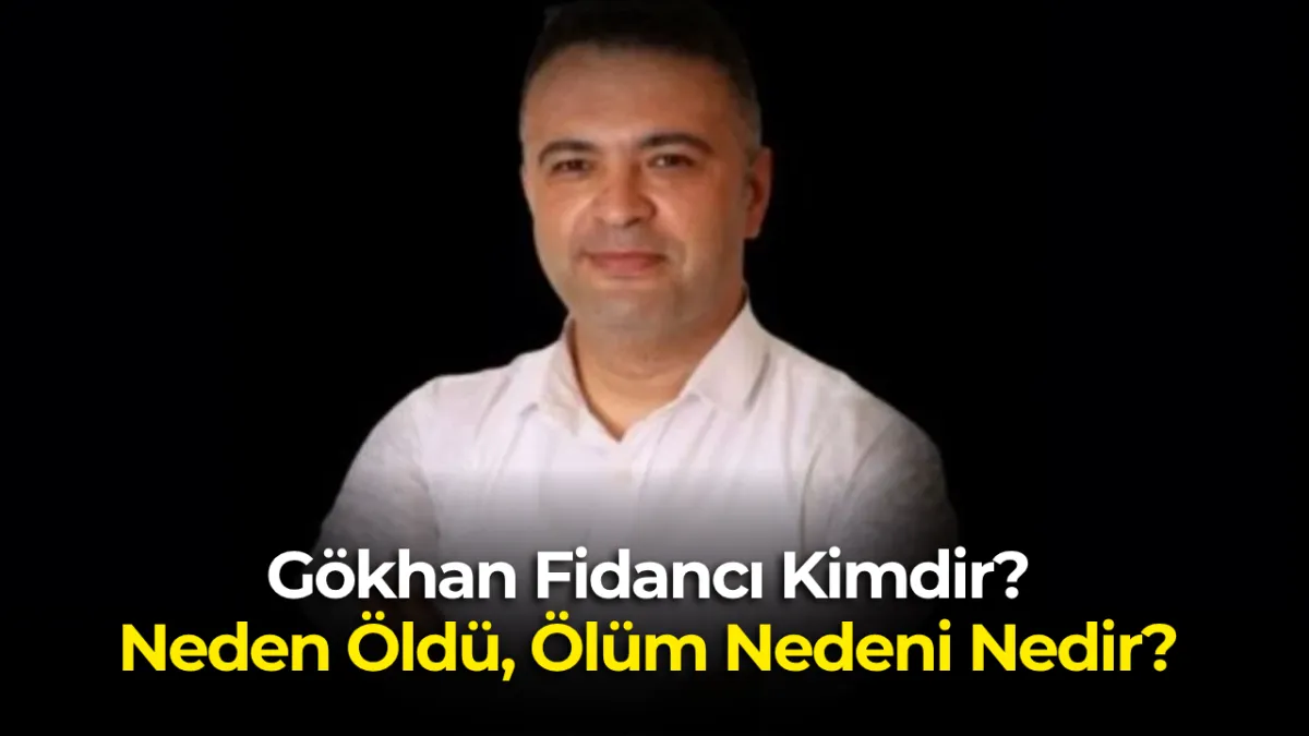 İş dünyasını üzen vefat: Gökhan Fidancı hayatını kaybetti