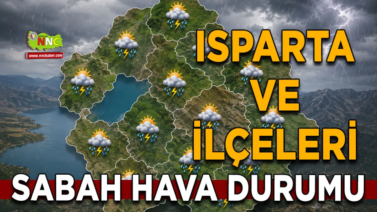 Isparta’da kuvvetli sağanak alarmı! 20 Haziran’da yağış etkili olacak