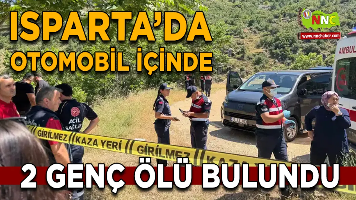 Isparta’da otomobil içinde 2 genç ölü bulundu
