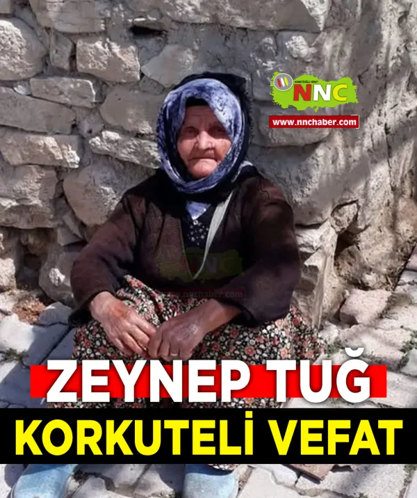 Korkuteli Vefat Zeynep Tuğ