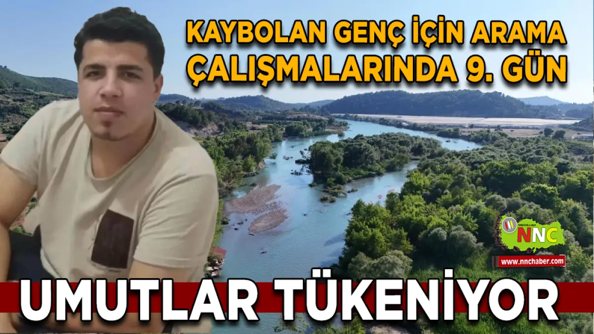 Manavgat Alara Çayı’nda kaybolan genç 9 gündür aranıyor