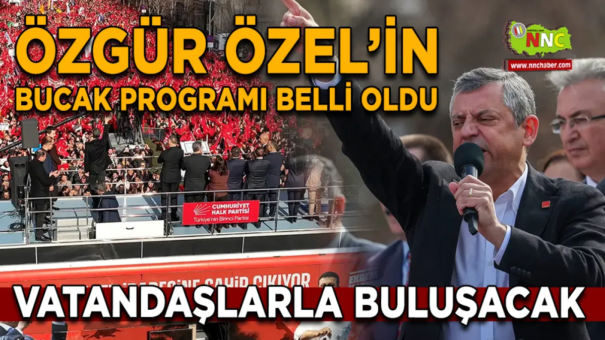 Özgür Özel Bucaklılar İle Bir Araya Gelecek