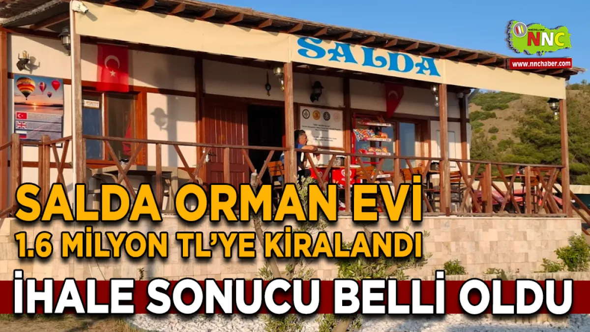 Salda Orman Evi 1.6 milyon TL’ye kiralandı