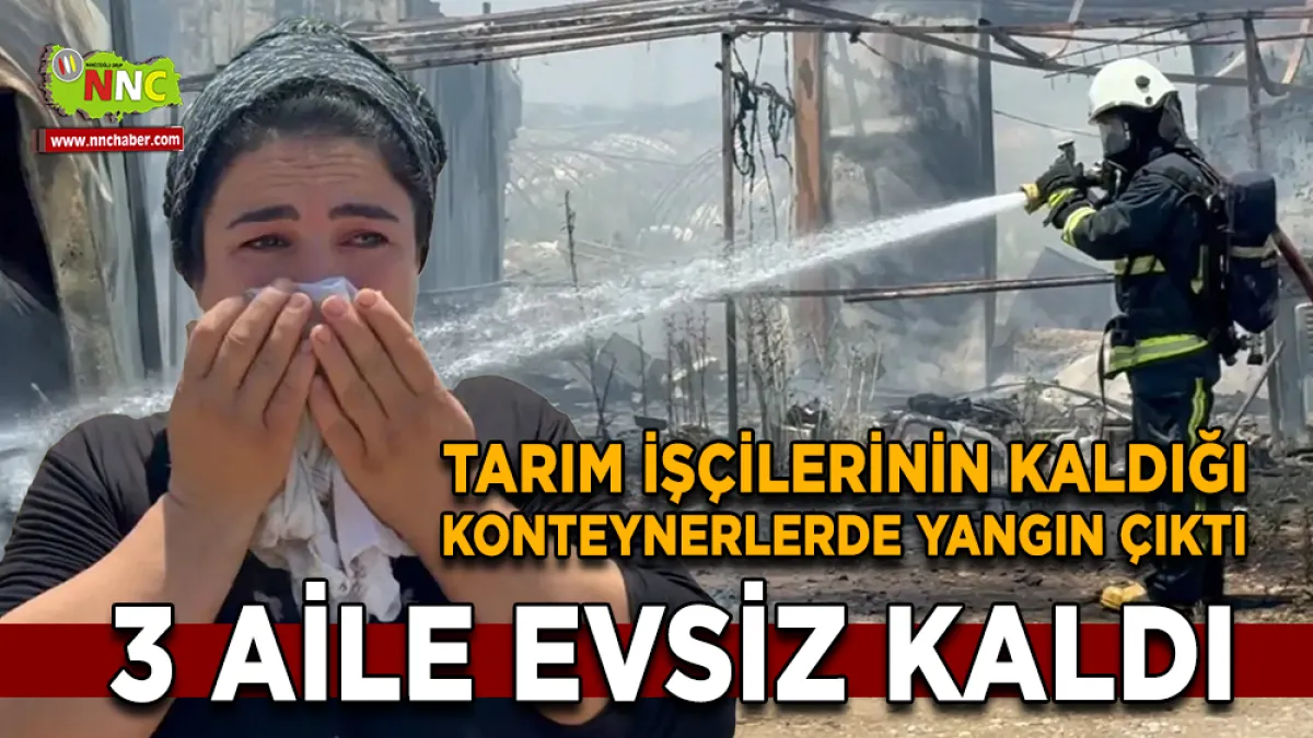 Serik’te 6 konteyner alevlere teslim oldu