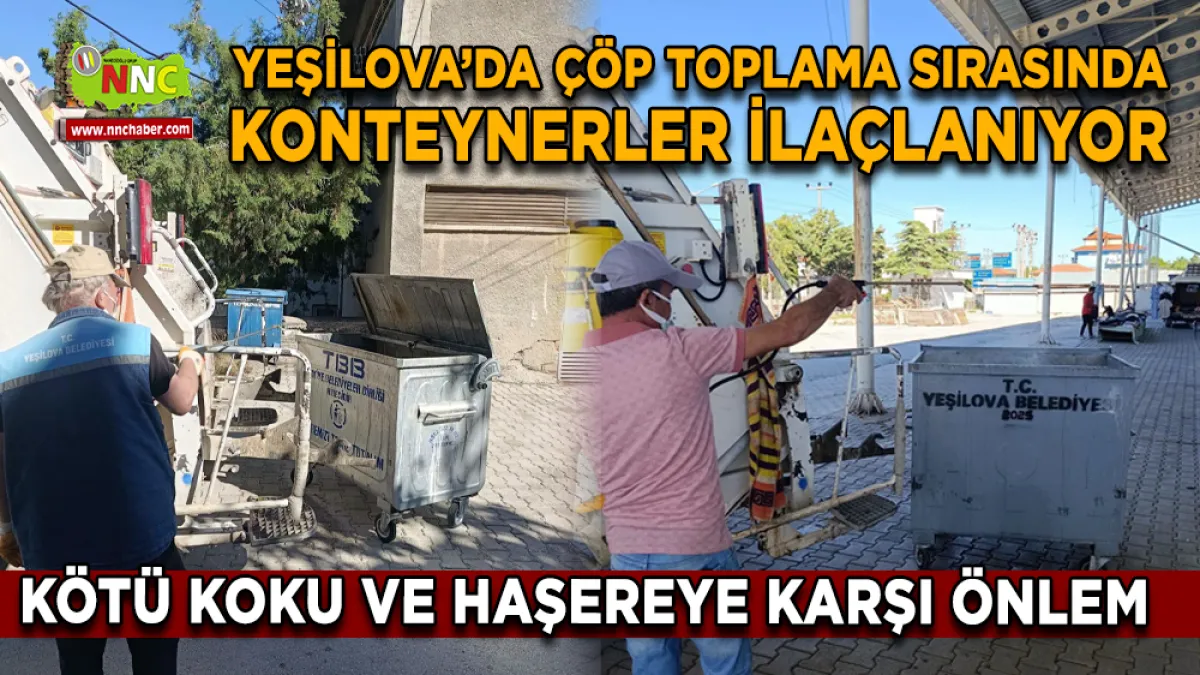 Yeşilova’da çöp toplama sırasında konteynerler ilaçlanıyor