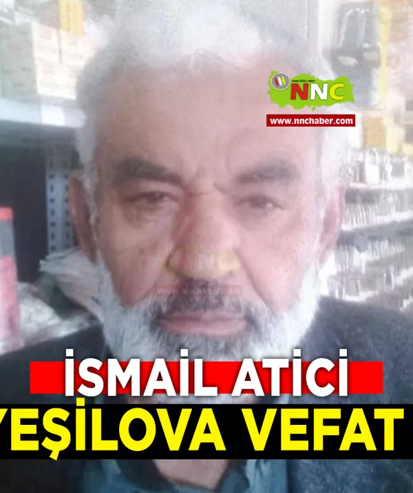 Yeşilova Vefat İsmail Atici