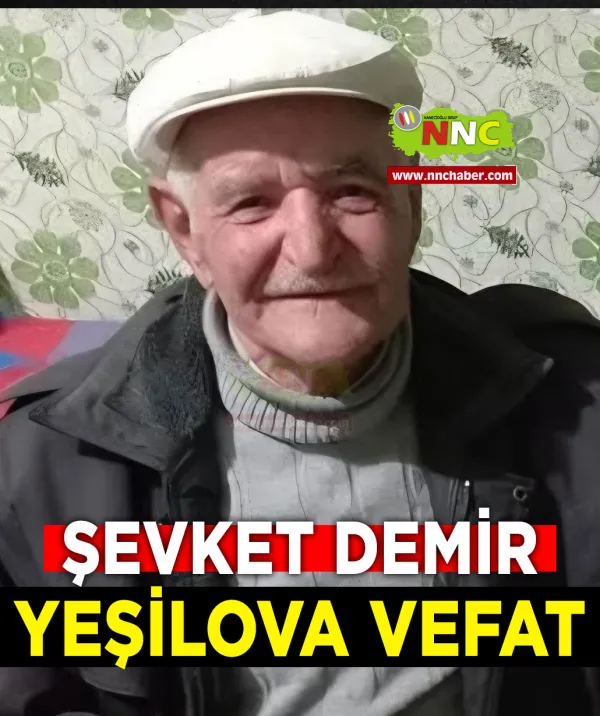 Yeşilova Vefat Şevket Demir 
