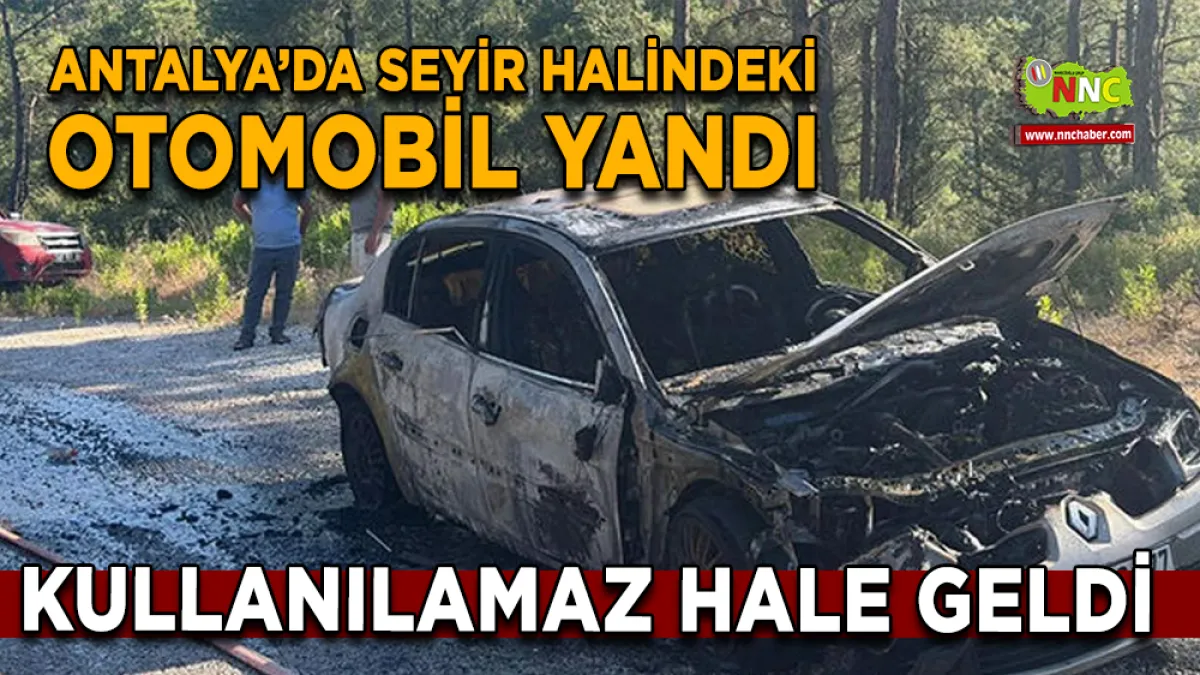 Antalya Serik’te Seyir Halindeki Otomobil Alev Aldı