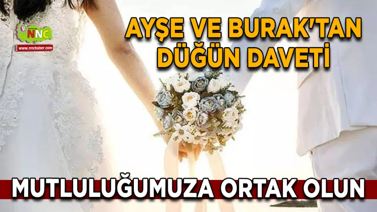 Ayşe ve Burak'tan düğün daveti Mutluluğumuza ortak olun