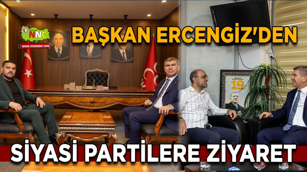 Başkan Ercengiz'den Siyasi Partilere ziyaret