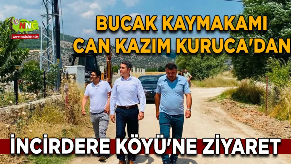 Bucak Kaymakamı Can Kazım Kuruca'dan İncirdere Köyü'ne ziyaret
