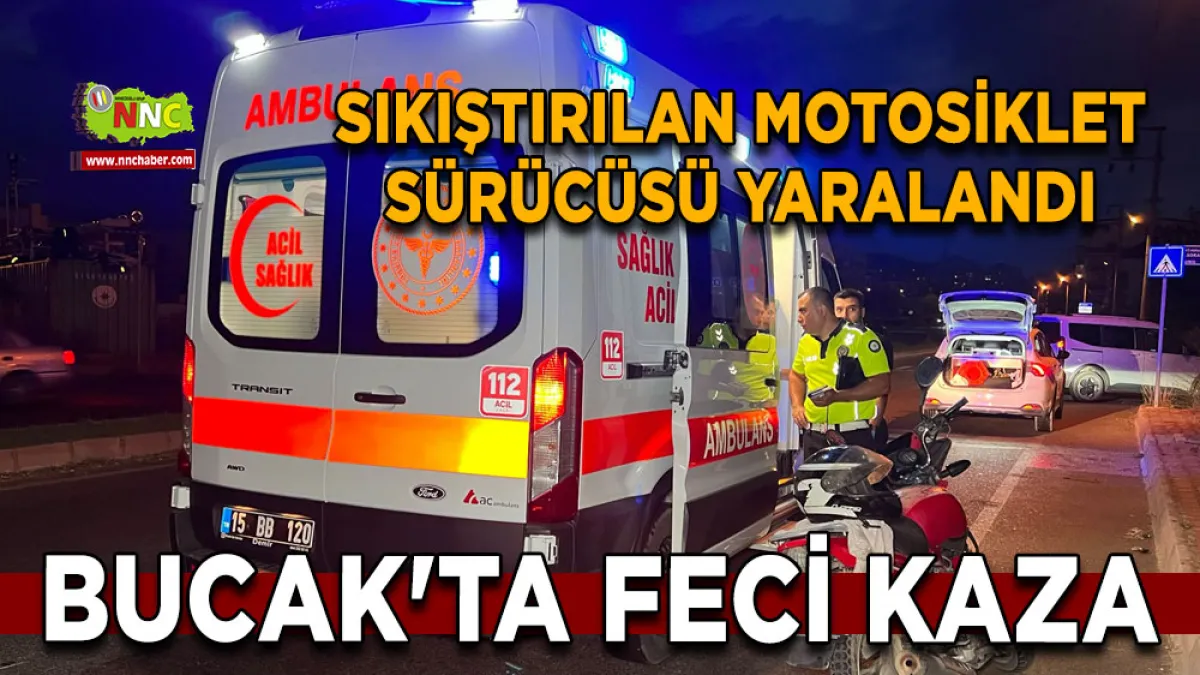 Bucak'ta Feci Kaza: Sıkıştırılan Motosiklet Sürücüsü Yaralandı