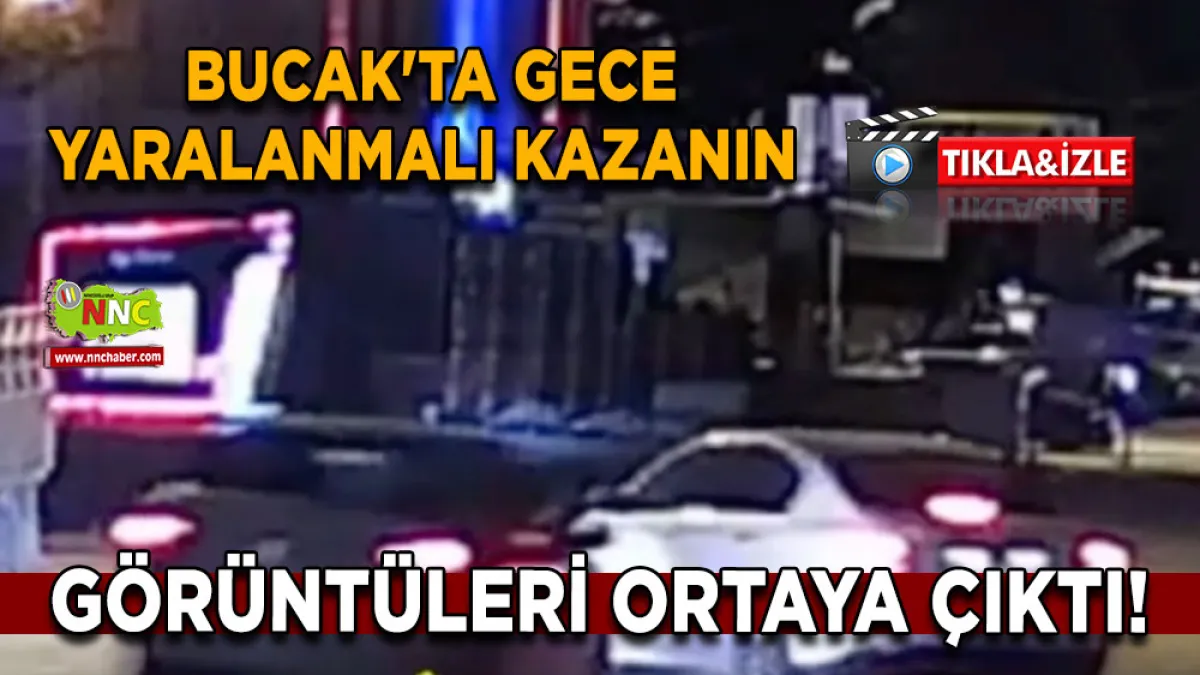 Bucak'ta gece yaralanmalı kazanın görüntüleri ortaya çıktı!