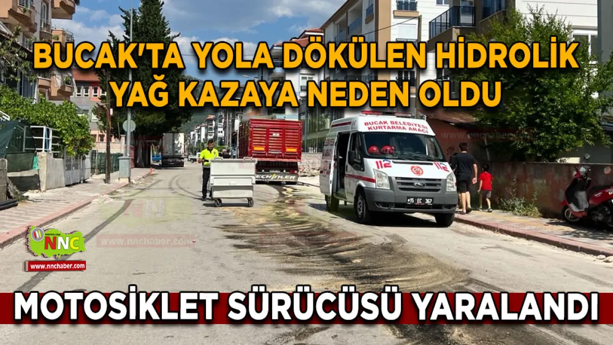 Bucak'ta yola dökülen hidrolik yağ kazaya neden oldu Motosiklet sürücüsü yaralandı