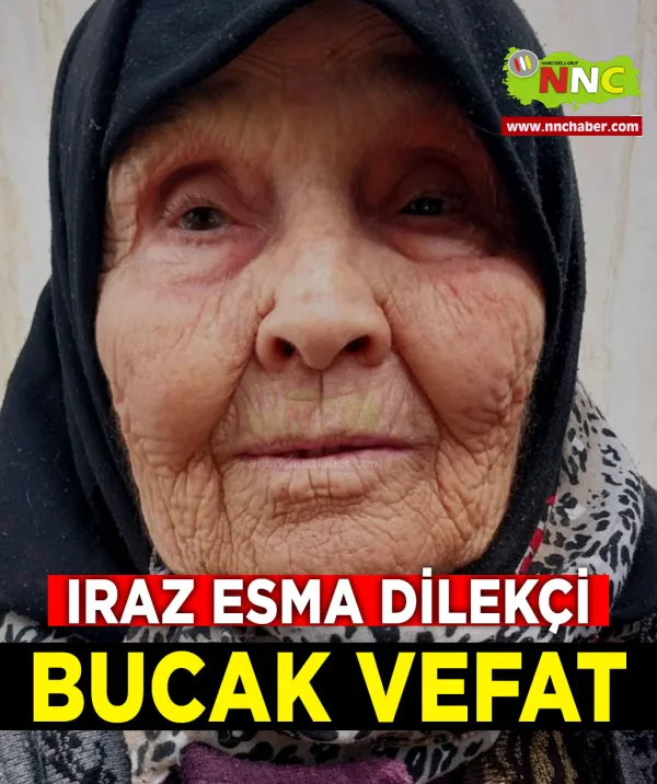 Bucak Vefat Iraz Esme Dilekçi