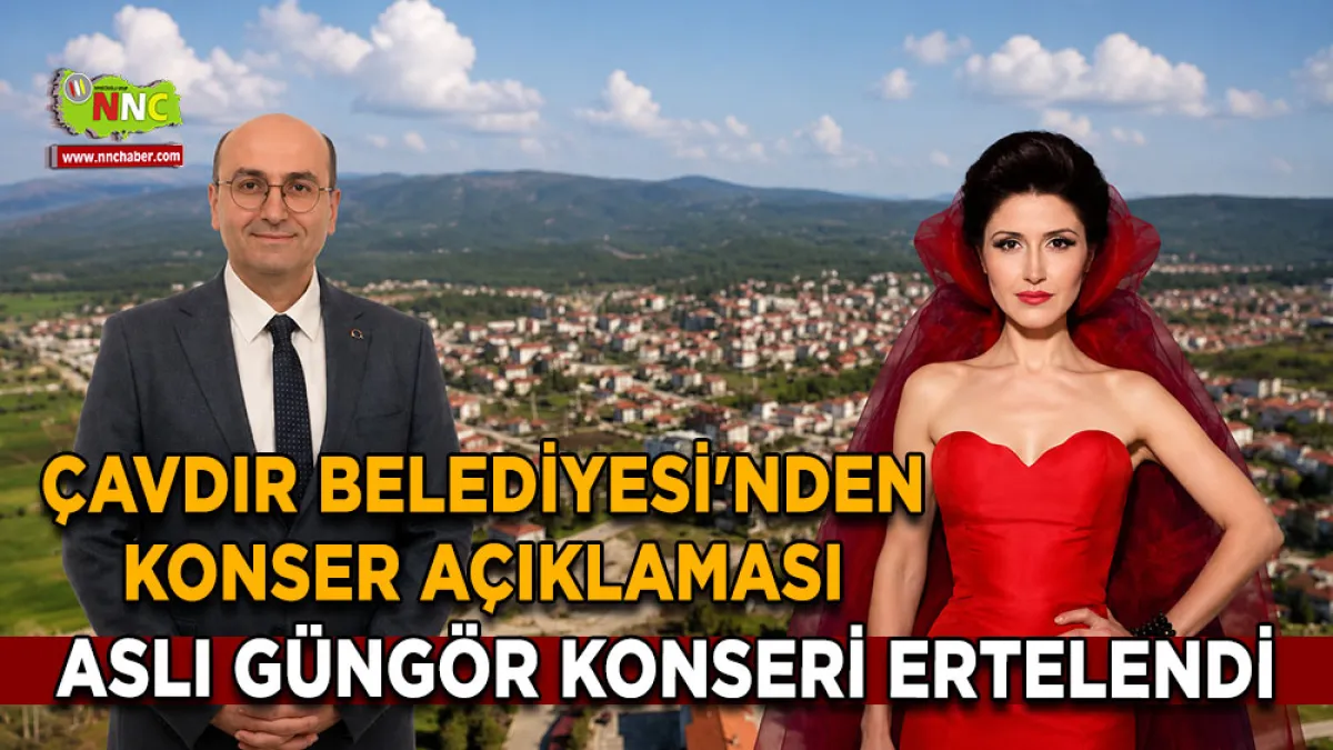 Çavdır Belediyesi'nden konser açıklaması Aslı Güngör konseri ertelendi