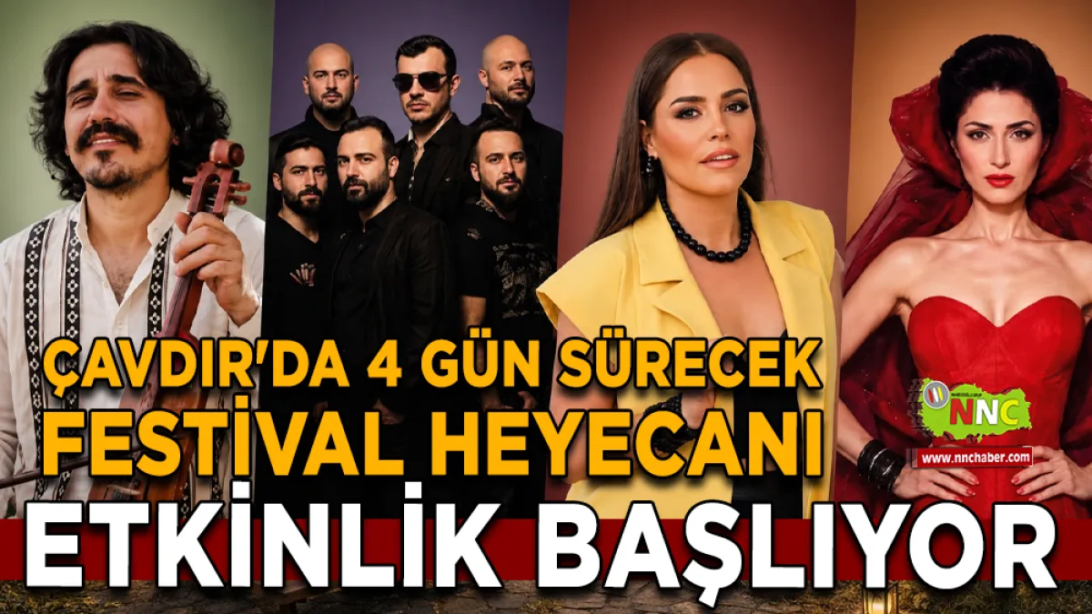 Çavdır'da festival coşkusu başlıyor! İşte konser programı
