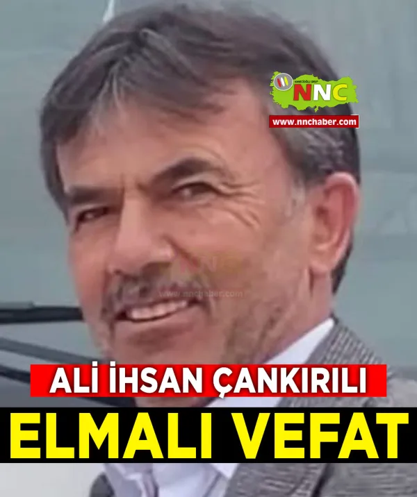Elmalı Vefat Ali İhsan Çankırılı