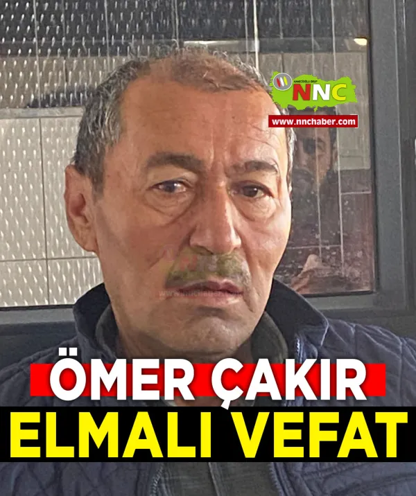 Elmalı Vefat Ömer Çakır 