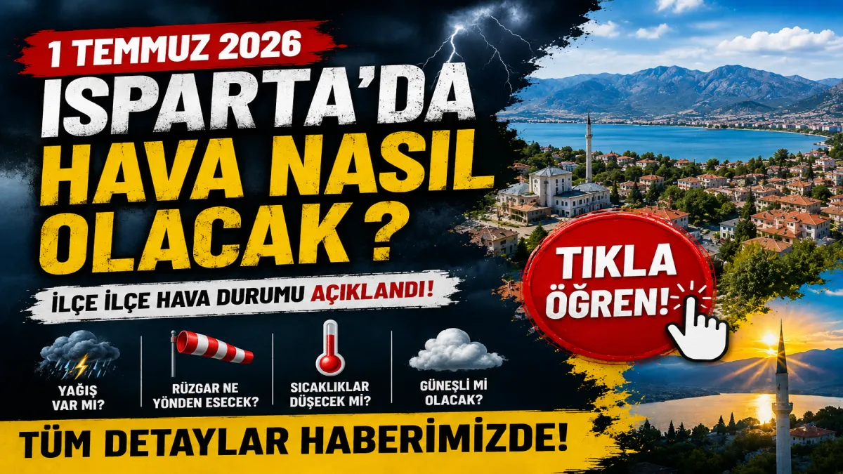 Isparta'da kavurucu sıcaklar devam ediyor! İşte 1 Temmuz hava durumu