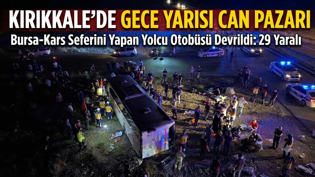 Kırıkkale’de Can Pazarı  Yolcu Otobüsü Devrildi: 29 Kişi Yaralandı