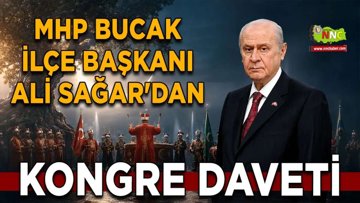 MHP Bucak İlçe Başkanı Ali Sağar'dan kongre daveti